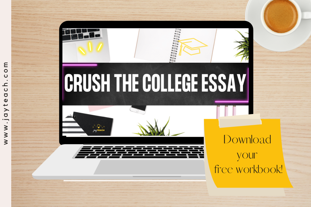 download your free "Crush the College Essay Workbook"